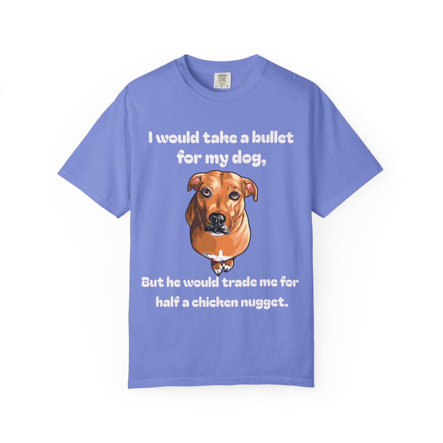 Funny Dog Shirt – Bullet For My Dog But He Would Trade Me For Chicken Nugget – Dog Mom Gift – Dog Dad Shirt – Cute Dog Lover Top