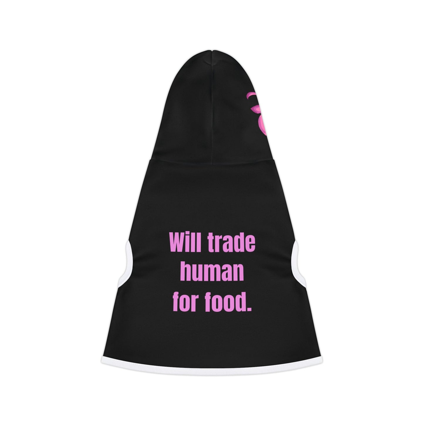 Will Trade Human for Food Pet Hoodie - Funny Dog or Cat Hoodie - Girl