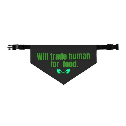 Will Trade Human for Food Pet Bandana Collar - Funny Dog Bandana - Boy