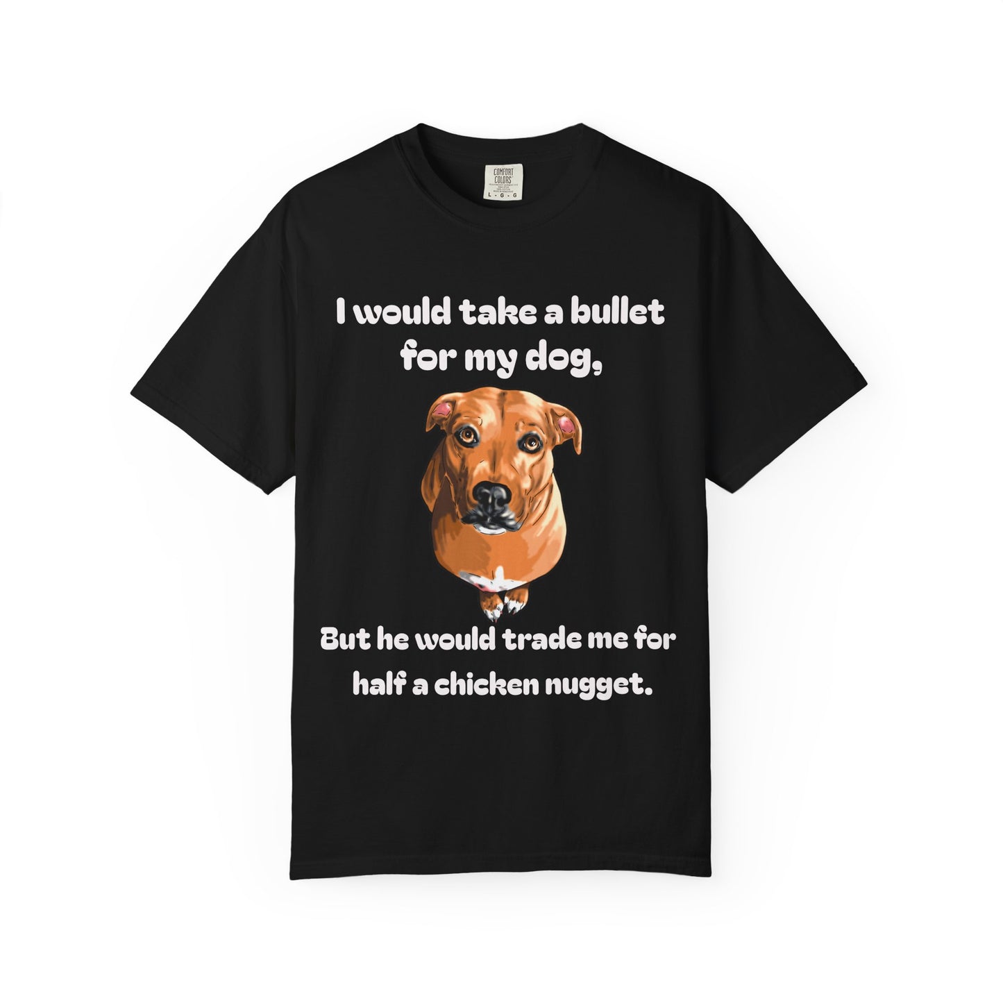 Funny Dog Shirt – Bullet For My Dog But He Would Trade Me For Chicken Nugget – Dog Mom Gift – Dog Dad Shirt – Cute Dog Lover Top