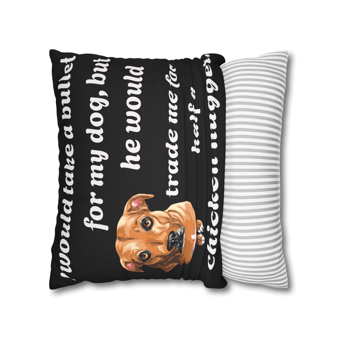 Funny Dog Phrase - Gift for Dog Lover - Spun Polyester Square Pillowcase