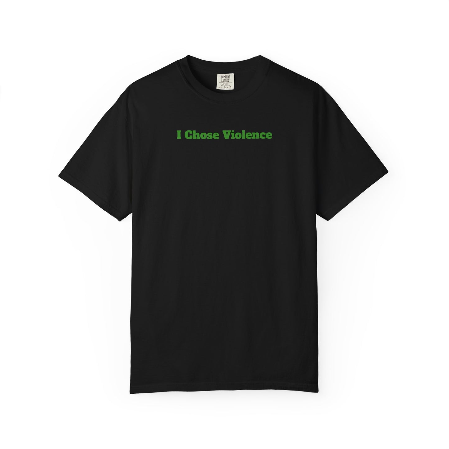 I chose violence Unisex T-shirt