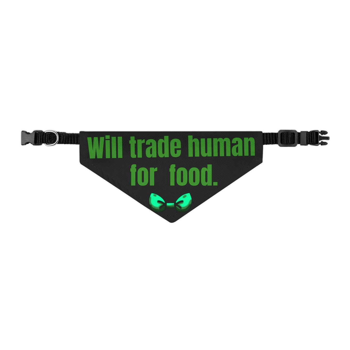 Will Trade Human for Food Pet Bandana Collar - Funny Dog Bandana - Boy