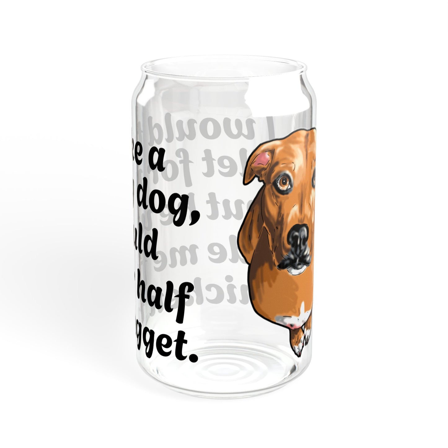 Funny Dog Sipper Glass, 16oz