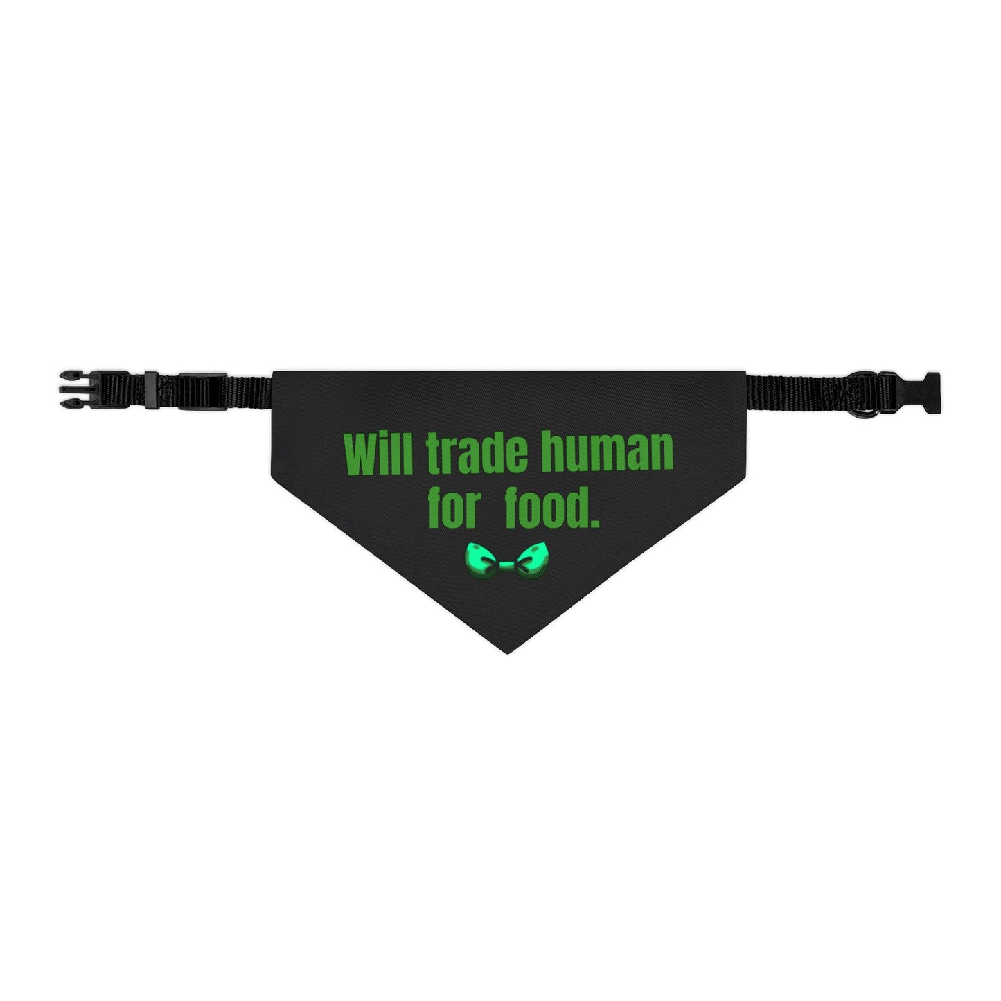 Will Trade Human for Food Pet Bandana Collar - Funny Dog Bandana - Boy