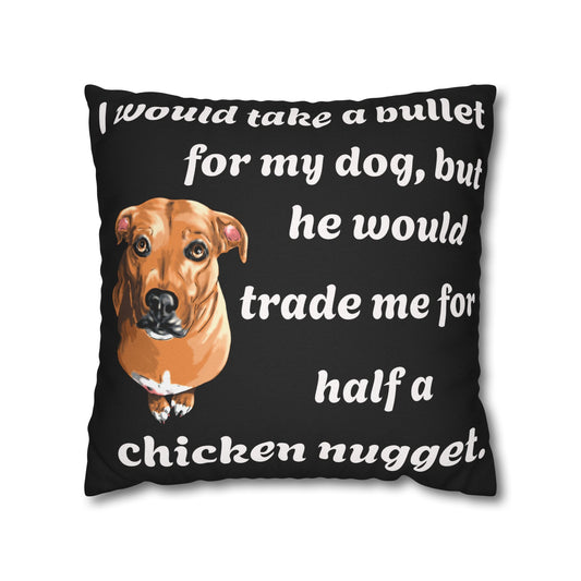Funny Dog Phrase - Gift for Dog Lover - Spun Polyester Square Pillowcase